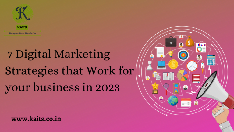 7 Digital Marketing Strategies that Work for your business in 2023